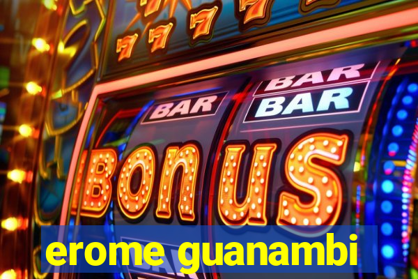 erome guanambi
